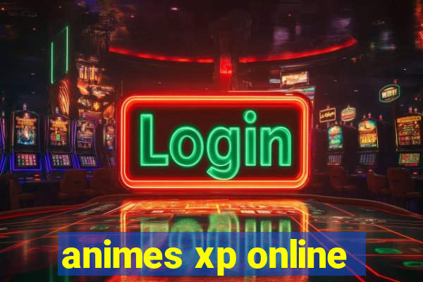 animes xp online